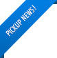PICKUP NEWS!